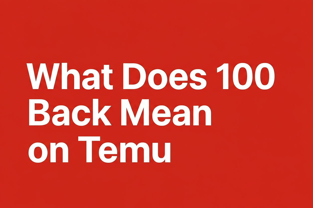 What Does 100 Back Mean on Temu?